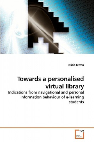 Книга Towards a personalised virtual library Núria Ferran