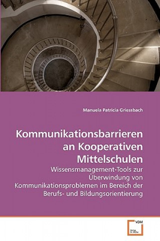 Kniha Kommunikationsbarrieren an Kooperativen Mittelschulen Manuela Patricia Griessbach