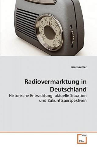 Knjiga Radiovermarktung in Deutschland Lisa Häußler