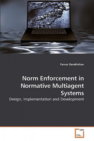 Kniha Norm Enforcement in Normative Multiagent Systems Farnaz Derakhshan