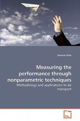 Knjiga Measuring the performance through nonparametric techniques Simone Gitto