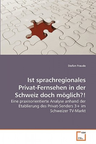 Книга Ist sprachregionales Privat-Fernsehen in der Schweiz doch moeglich?! Stefan Fraude