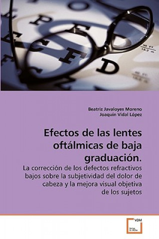 Kniha Efectos de las lentes oftalmicas de baja graduacion. Beatriz Javaloyes Moreno