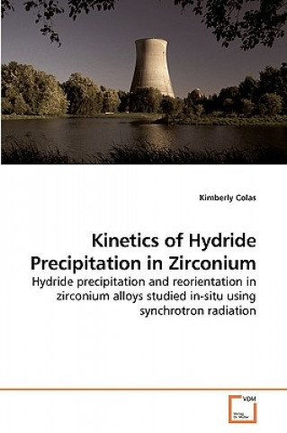 Carte Kinetics of Hydride Precipitation in Zirconium Kimberly Colas