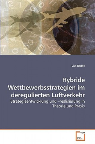 Kniha Hybride Wettbewerbsstrategien im deregulierten Luftverkehr Lisa Radke