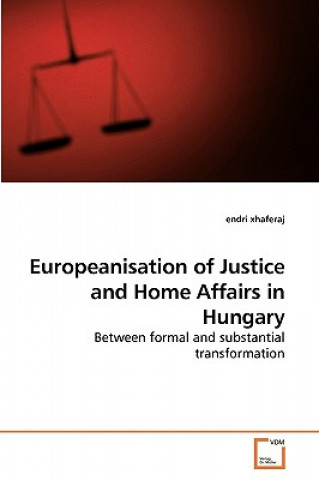 Könyv Europeanisation of Justice and Home Affairs in Hungary Endri Xhaferaj