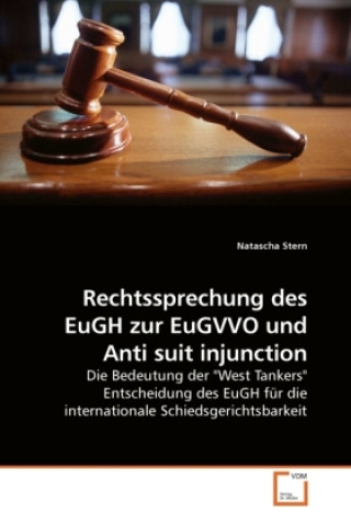 Kniha Rechtssprechung des EuGH zur EuGVVO und Anti suit injunction Natascha Stern