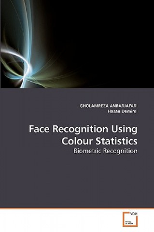 Book Face Recognition Using Colour Statistics Gholamreza Anbarjafari