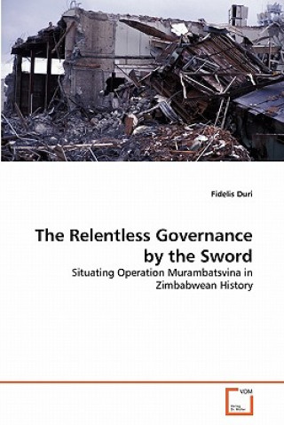 Książka Relentless Governance by the Sword Fidelis Duri