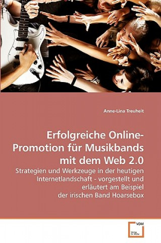 Książka Erfolgreiche Online-Promotion fur Musikbands mit dem Web 2.0 Anne-Lina Treuheit