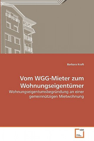 Kniha Vom WGG-Mieter zum Wohnungseigentumer Barbara Kraft