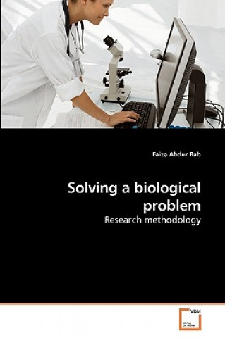 Knjiga Solving a biological problem Faiza Abdur Rab