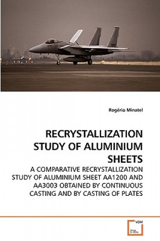 Knjiga Recrystallization Study of Aluminium Sheets Rogério Minatel