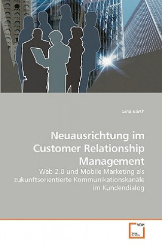 Kniha Neuausrichtung im Customer Relationship Management Gina Barth