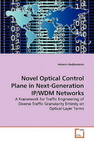 Książka Novel Optical Control Plane in Next-Generation IP/WDM Networks Antonis Hadjiantonis