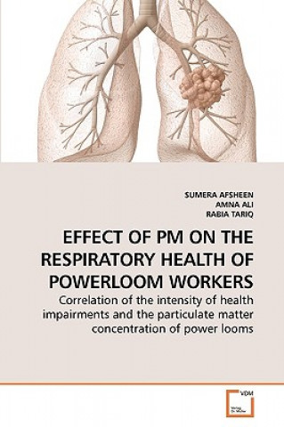 Knjiga Effect of PM on the Respiratory Health of Powerloom Workers Sumera Afsheen