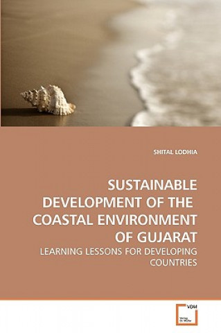 Книга Sustainable Development of the Coastal Environment of Gujarat Shital Lodha