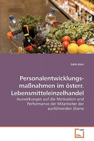 Knjiga Personalentwicklungs-massnahmen im oesterr. Lebensmitteleinzelhandel Edith Back