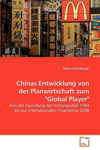 Книга Chinas Entwicklung von der Planwirtschaft zum Global Player Stefan Köllesberger