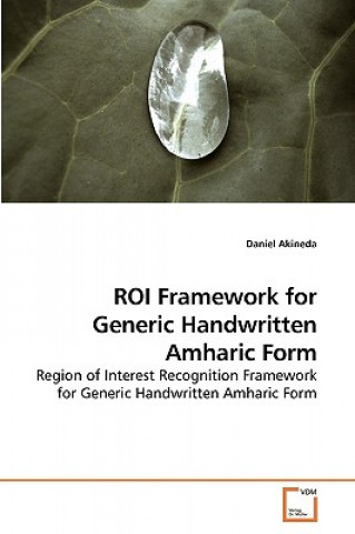 Carte ROI Framework for Generic Handwritten Amharic Form Daniel Akineda
