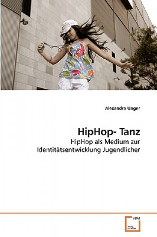 Knjiga HipHop- Tanz Alexandra Unger