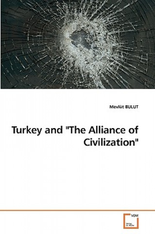 Книга Turkey and The Alliance of Civilization Mevlut Bulut