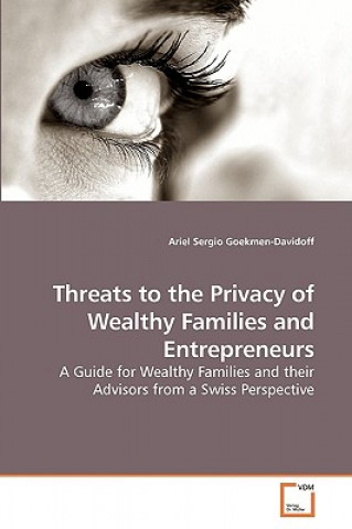 Kniha Threats to the Privacy of Wealthy Families and Entrepreneurs Ariel Sergio Goekmen-Davidoff