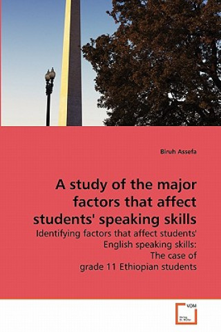 Kniha study of the major factors that affect students' speaking skills Biruh Assefa