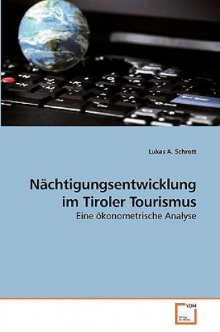 Kniha Nachtigungsentwicklung im Tiroler Tourismus Lukas A. Schrott