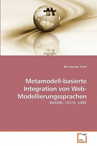 Kniha Metamodell-basierte Integration von Web-Modellierungssprachen Ahu Zeynep Yücel