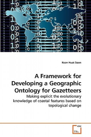 Книга Framework for Developing a Geographic Ontology for Gazetteers Kean Huat Soon