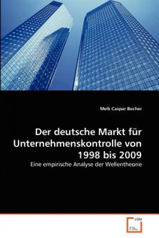 Libro deutsche Markt fur Unternehmenskontrolle von 1998 bis 2009 Melk Caspar Bucher