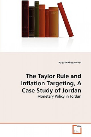 Knjiga Taylor Rule and Inflation Targeting, A Case Study of Jordan Raed Alkhasawneh