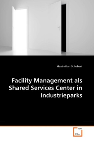 Carte Facility Management als Shared Services Center in Industrieparks Maximilian Schubert