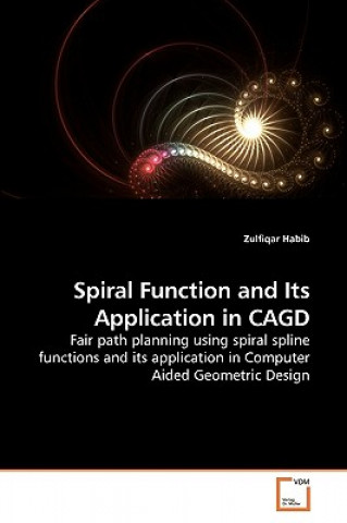 Carte Spiral Function and Its Application in CAGD Zulfiqar Habib
