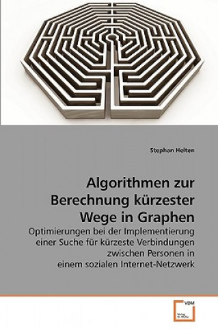 Könyv Algorithmen zur Berechnung kurzester Wege in Graphen Stephan Helten