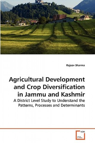 Carte Agricultural Development and Crop Diversification in Jammu and Kashmir Rajeev Sharma