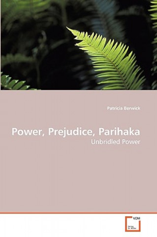 Buch Power, Prejudice, Parihaka Patricia Berwick