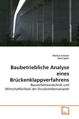 Livre Baubetriebliche Analyse eines Brückenklappverfahrens Markus Gmoser