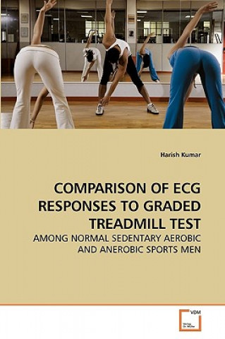 Carte Comparison of ECG Responses to Graded Treadmill Test Harish Kumar