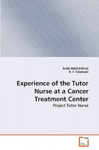 Buch Experience of the Tutor Nurse at a Cancer Treatment Center Elide Moscatello