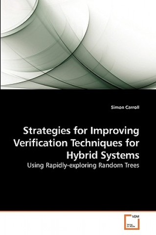 Könyv Strategies for Improving Verification Techniques for Hybrid Systems Simon Carroll