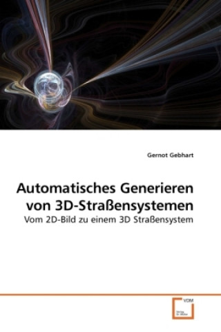 Книга Automatisches Generieren von 3D-Straßensystemen Gernot Gebhart