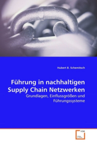 Könyv Führung in nachhaltigen Supply Chain Netzwerken Hubert B. Schemitsch