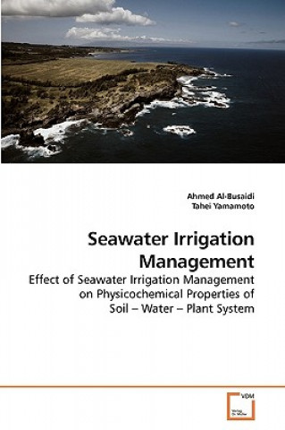 Könyv Seawater Irrigation Management Ahmed A- Busaidi