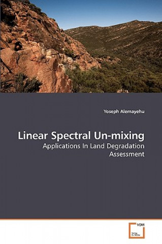 Kniha Linear Spectral Un-mixing Yoseph Alemayehu