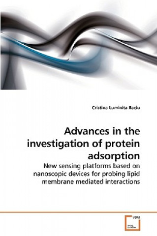 Könyv Advances in the investigation of protein adsorption Cristina Luminita Baciu