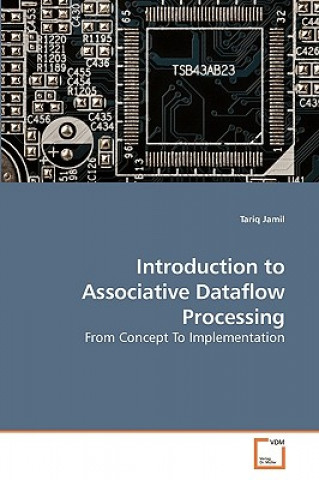 Buch Introduction to Associative Dataflow Processing Tariq Jamil