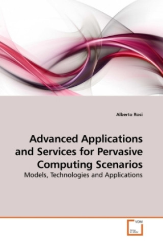 Carte Advanced Applications and Services for Pervasive Computing Scenarios Alberto Rosi