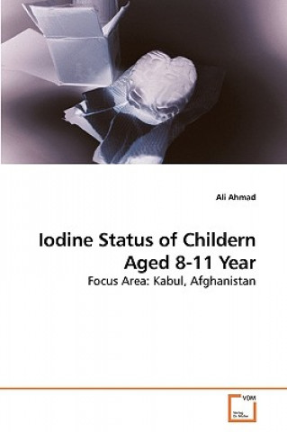 Книга Iodine Status of Childern Aged 8-11 Year Ali Ahmad